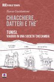 Chiacchiere, datteri e thé. Tunisi, viaggio in una società che cambia. (eBook, ePUB)