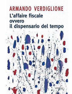 L'affaire fiscale ovvero il dispensario del tempo (eBook, PDF) - Verdiglione, Armando