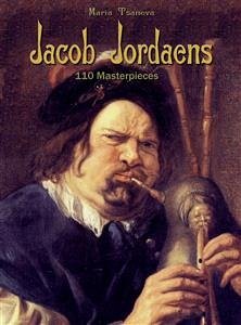 Jacob Jordaens: 110 Masterpieces (eBook, ePUB) - Tsaneva, Maria