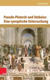 Pseudo-Plutarch und Stobaios: Eine synoptische Untersuchung (eBook, PDF)