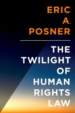 The Twilight of Human Rights Law (eBook, PDF) - Posner, Eric