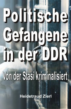 Politische Gefangene in der DDR (eBook, ePUB) - Zierl, Heidetraud