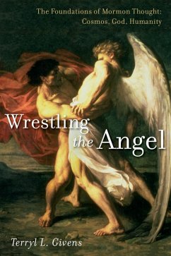 Wrestling the Angel (eBook, ePUB) - Givens, Terryl L.