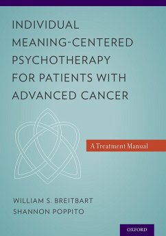 Individual Meaning-Centered Psychotherapy for Patients with Advanced Cancer (eBook, PDF) - Breitbart, William S. Md; Poppito, Shannon R.