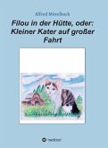 Filou in der Hütte, oder: Kleiner Kater auf großer Fahrt (eBook, ePUB) Filou in der Hütte, oder: Kleiner Kater auf großer Fahrt (eBook, ePUB)