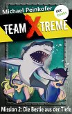 Die Bestie aus der Tiefe / Team X-Treme Bd.2 (eBook, ePUB)