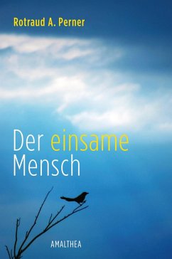 Der einsame Mensch (eBook, ePUB) - Perner, Rotraud A.