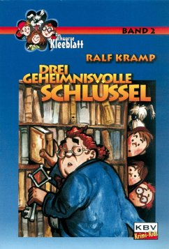 Drei geheimnisvolle Schlüssel / Das schwarze Kleeblatt Bd.2 (eBook, ePUB) - Kramp, Ralf