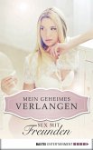 Sex mit Freunden - Mein geheimes Verlangen 05 (eBook, ePUB)