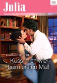 Küss mich wie beim ersten Mal! (eBook, ePUB)