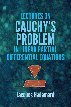 Lectures on Cauchy's Problem in Linear Partial Differential Equations (eBook, ePUB) - Hadamard, Jacques