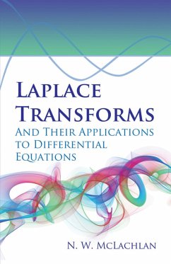 Laplace Transforms and Their Applications to Differential Equations (eBook, ePUB) - Mclachlan, N. W.