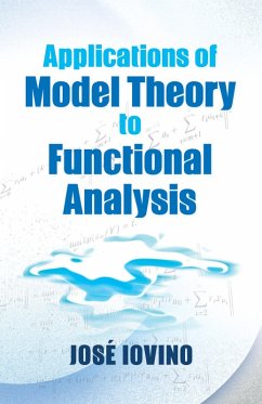 Applications of Model Theory to Functional Analysis (eBook, ePUB) - Iovino, Jose