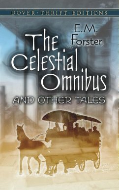 The Celestial Omnibus and Other Tales (eBook, ePUB) - Forster, E. M.