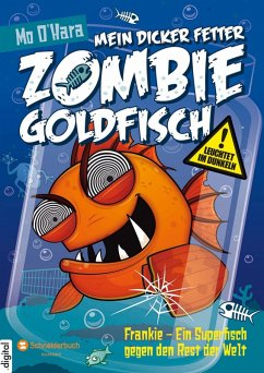 Frankie - Ein Superfisch gegen den Rest der Welt / Mein dicker fetter Zombie-Goldfisch Bd.6 (eBook, ePUB) - O'Hara, Mo