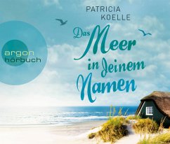 Das Meer in deinem Namen / Ostsee-Trilogie Bd.1 (6 Audio-CDs) - Koelle, Patricia
