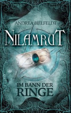 Im Bann der Ringe / Nilamrut Bd.1 - Bielfeldt, Andrea
