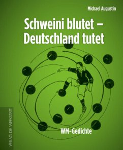 Schweini blutet - Deutschland tutet - Augustin, Michael