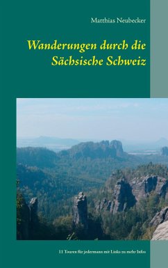 Wanderungen durch die Sächsische Schweiz - Neubecker, Matthias