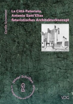 La Città Futurista. Antonio Sant' Elias futuristisches Architekturkonzept - Schümmer, Carolin