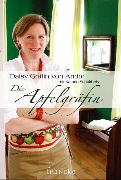 Die Apfelgräfin (eBook, ePUB) - Arnim, Daisy von; Schultheis, Kathrin
