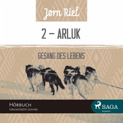 Gesang des Lebens, Folge 2: ARLUK (Ungekürzt) (MP3-Download) - Riel, Jørn