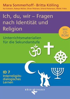 Interreligiös-dialogisches Lernen: ID - Sekundarstufe I - Band 7: 8.-10. Schuljahr - Sommerhoff, Mara;Yildiz, Melek;Petersen, Oliver