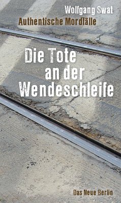 Die Tote an der Wendeschleife (eBook, ePUB) - Swat, Wolfgang