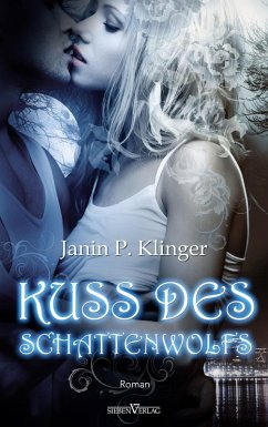 Kuss des Schattenwolfs (eBook, PDF) - Klinger, Janin P.