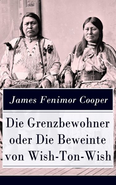 Die Grenzbewohner oder Die Beweinte von Wish-Ton-Wish (eBook, ePUB)