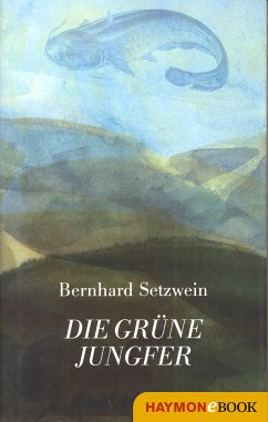 Die grüne Jungfer (eBook, ePUB) - Setzwein, Bernhard