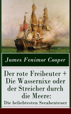 Der rote Freibeuter + Die Wassernixe oder der Streicher durch die Meere: Die beliebtesten Seeabenteuer (eBook, ePUB) - Cooper, James Fenimore