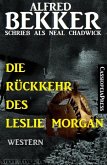 Neal Chadwick - Die Rückkehr des Leslie Morgan (eBook, ePUB)