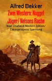 Zwei Western: Nugget Jäger/ Nelsons Rache (eBook, ePUB)