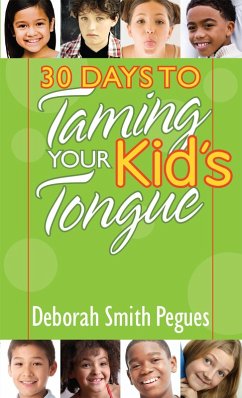 30 Days to Taming Your Kid's Tongue (eBook, ePUB) - Deborah Smith Pegues