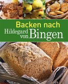 Backen nach Hildegard von Bingen (eBook, ePUB)