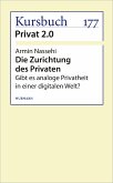 Die Zurichtung des Privaten (eBook, ePUB)