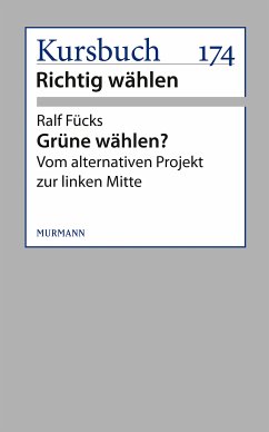 Grüne wählen? (eBook, ePUB) - Fücks, Ralf