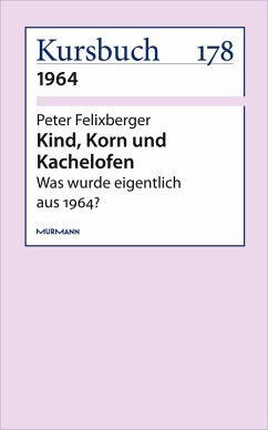 Kind, Korn und Kachelofen (eBook, ePUB) - Felixberger, Peter