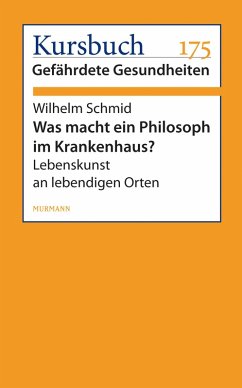 Was macht ein Philosoph im Krankenhaus? (eBook, ePUB) - Schmid, Wilhelm