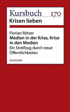 Medien in der Krise. Krise in den Medien. (eBook, ePUB) - Rötzer, Florian