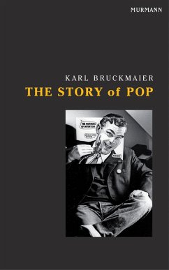 The Story of Pop (eBook, ePUB) - Bruckmaier, Karl