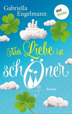 Nur Liebe ist schöner (eBook, ePUB) - Engelmann, Gabriella