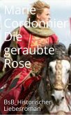 Die geraubte Rose (eBook, ePUB)