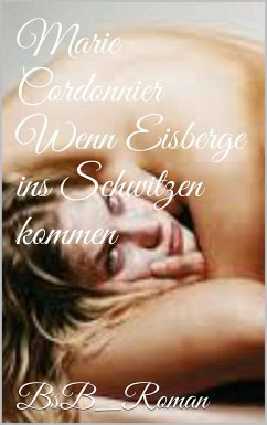 Wenn Eisberge ins Schwitzen kommen (eBook, ePUB) - Cordonnier, Marie