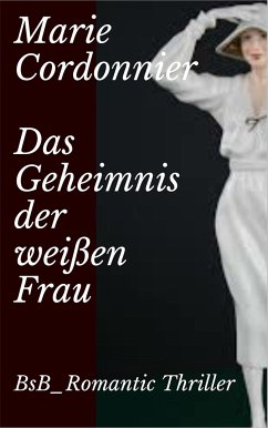 Das Geheimnis der weißen Frau (eBook, ePUB) - Cordonnier, Marie