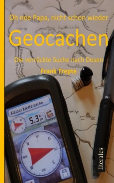 Oh nee Papa, nicht schon wieder Geocaching (eBook, ePUB) Oh nee Papa, nicht schon wieder Geocaching (eBook, ePUB)