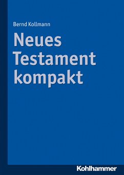 Neues Testament kompakt (eBook, ePUB) - Kollmann, Bernd