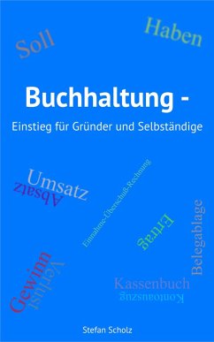 Buchhaltung - Einstieg für Gründer und Selbständige (eBook, ePUB) - Scholz, Stefan