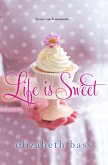 Life is Sweet (eBook, ePUB)